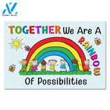 Together We Are A Rainbow Of Possibilities Indoor And Outdoor Doormat Welcome Mat Housewarming Gift Home Decor Funny Doormat Gift For Classroom