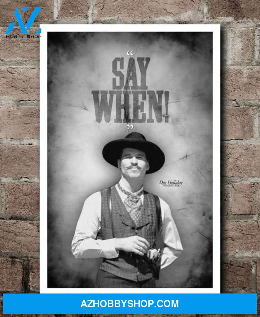 Tombstone SAY WHEN Quote Canvas And Poster, Home Decor, Wall Decor Visual Art, My Poster Wall