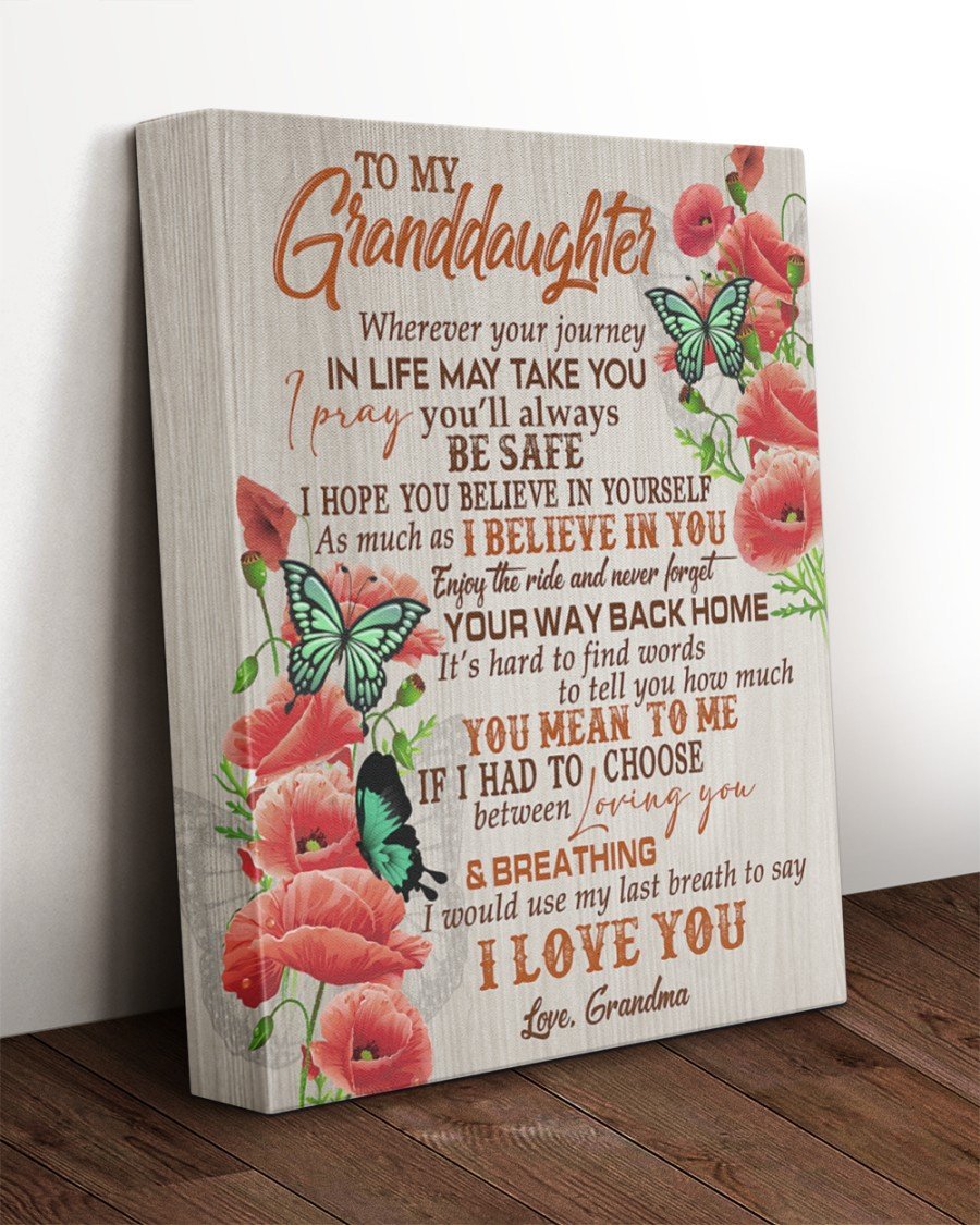 To My Granddaughter Wherever Your Journey In Life May Take You I Pray You Will Always Be Safe Butterfly Canvas Wall Art