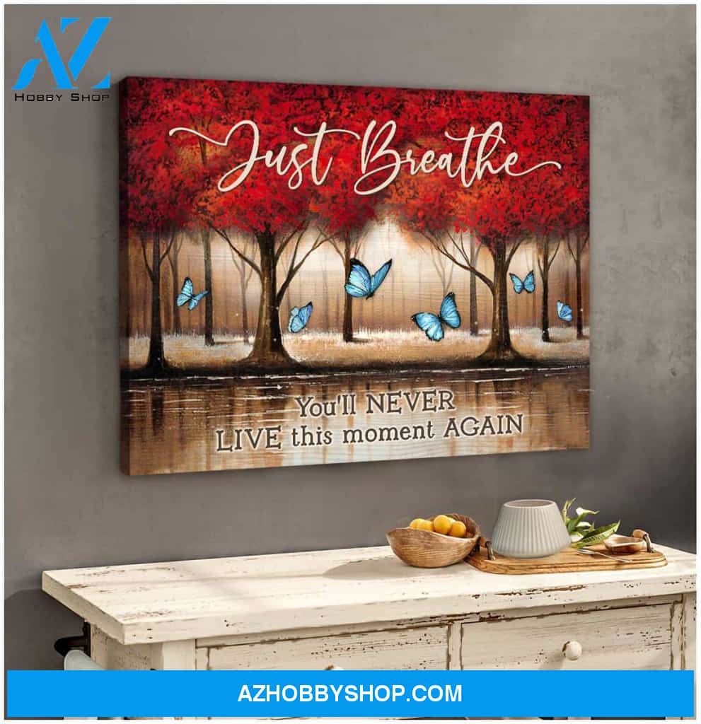 Eviral Store Top 10 Gorgeous Butterfly Canvas Just Breathe You’Ll Never Live This Moment Again Wall Art Decor – Butterfly Canvas Print Wall Art