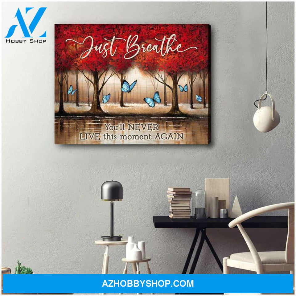 Eviral Store Top 10 Gorgeous Butterfly Canvas Just Breathe You’Ll Never Live This Moment Again Wall Art Decor – Butterfly Canvas Print Wall Art