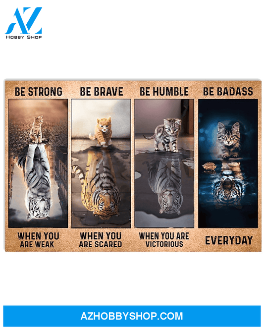 Top #112 Cat Tiger Reflection Be Strong Be Brave Be Humble Be Badass Canvas Wall Art, Wall Art Canvas Prints Unique Gifts