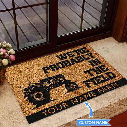 Tractor We Are Probably In The Field Personalized Custom Name Doormat Welcome Mat