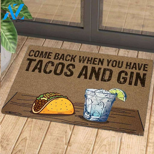 Traditional Food Come Back When You Have Tacos And Gin Indoor And Outdoor Doormat Warm House Gift Welcome Mat Birthday Gift For Baking Lover