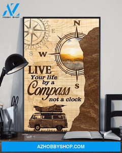 Travel Car Camping, Live Your Life By A Compass Not A Clock Poster Canvas Wall Decor Visual Art