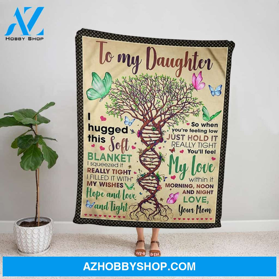 Personalized Blanket, Dna Tree Mom Letter To My Daughter I Hugged This Soft Blanket You'Ll Feel My Love Within It Family Love Fleece Blanket