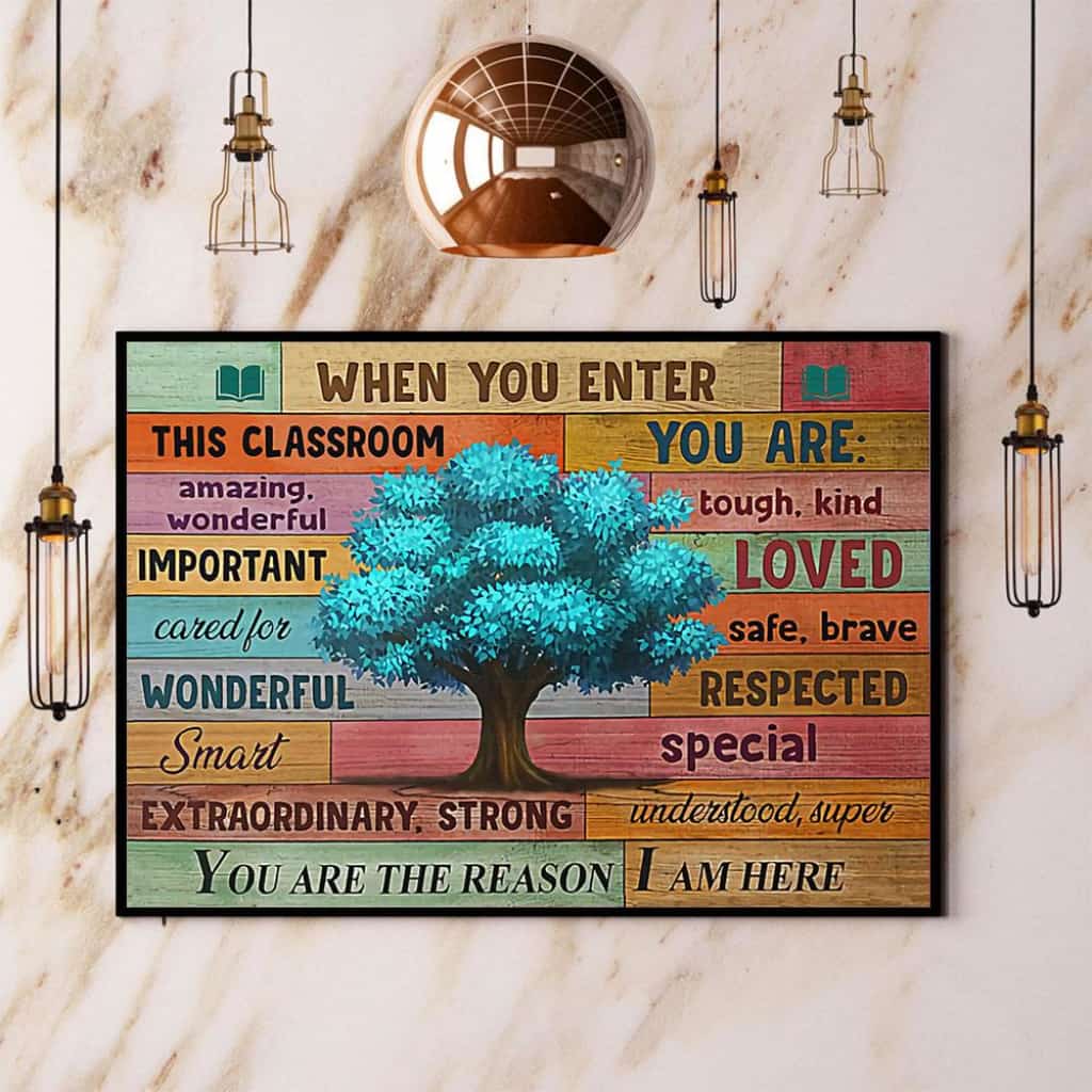 Tree When You Enter This Classroom You Are Important Paper Poster No Frame Matte Canvas Wall Decor