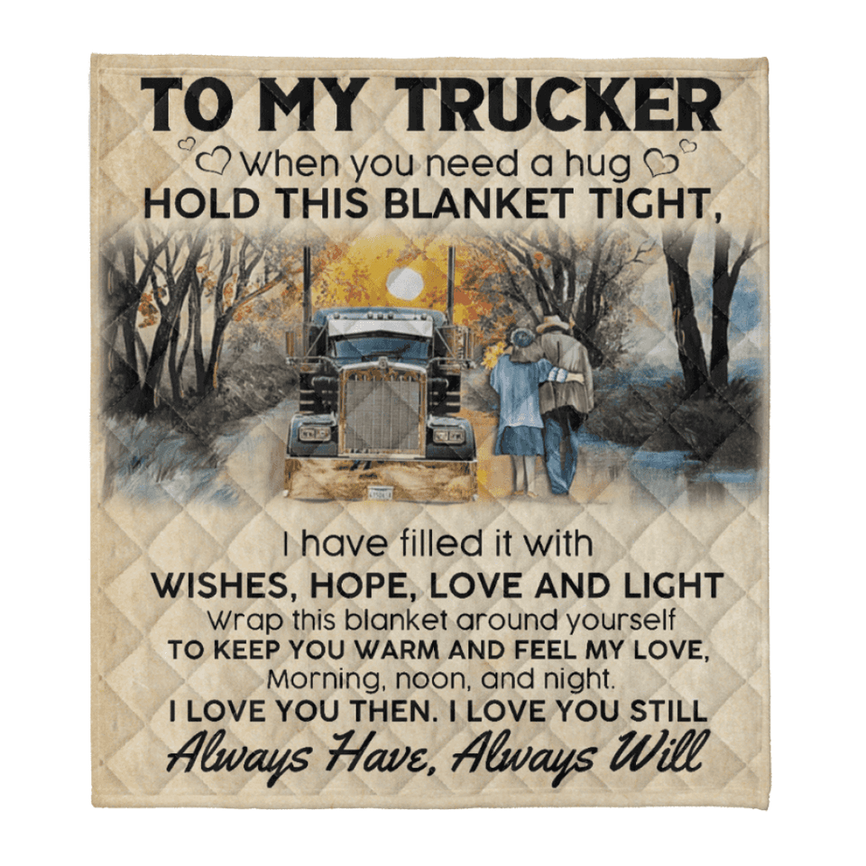 Truck Blanket, To my trucker Always Have Always Will