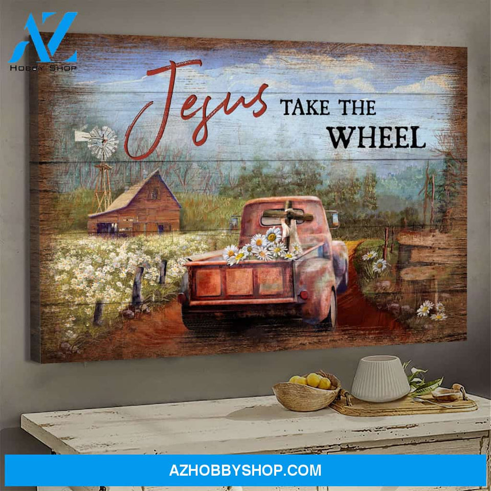 Truck on farm - Jesus take the wheel - Jesus Landscape Canvas Prints - Wall Art