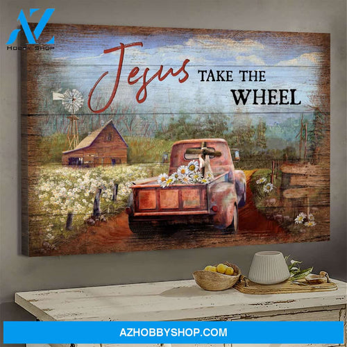 Truck on farm - Jesus take the wheel - Jesus Landscape Canvas Prints - Wall Art