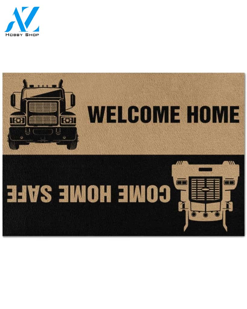 Trucker Welcome Home Come Home Safe Indoor And Outdoor Doormat Warm House Gift Welcome Mat Gift For Trucker