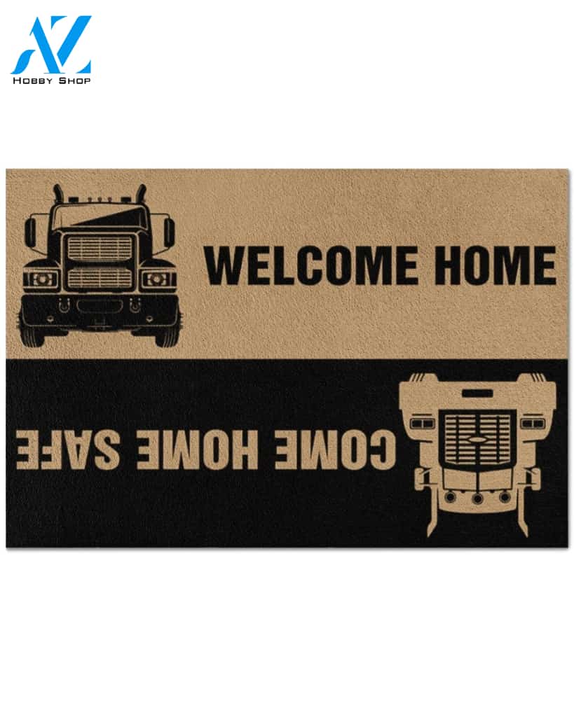 Trucker Welcome Home Come Home Safe Indoor And Outdoor Doormat Warm House Gift Welcome Mat Gift For Trucker