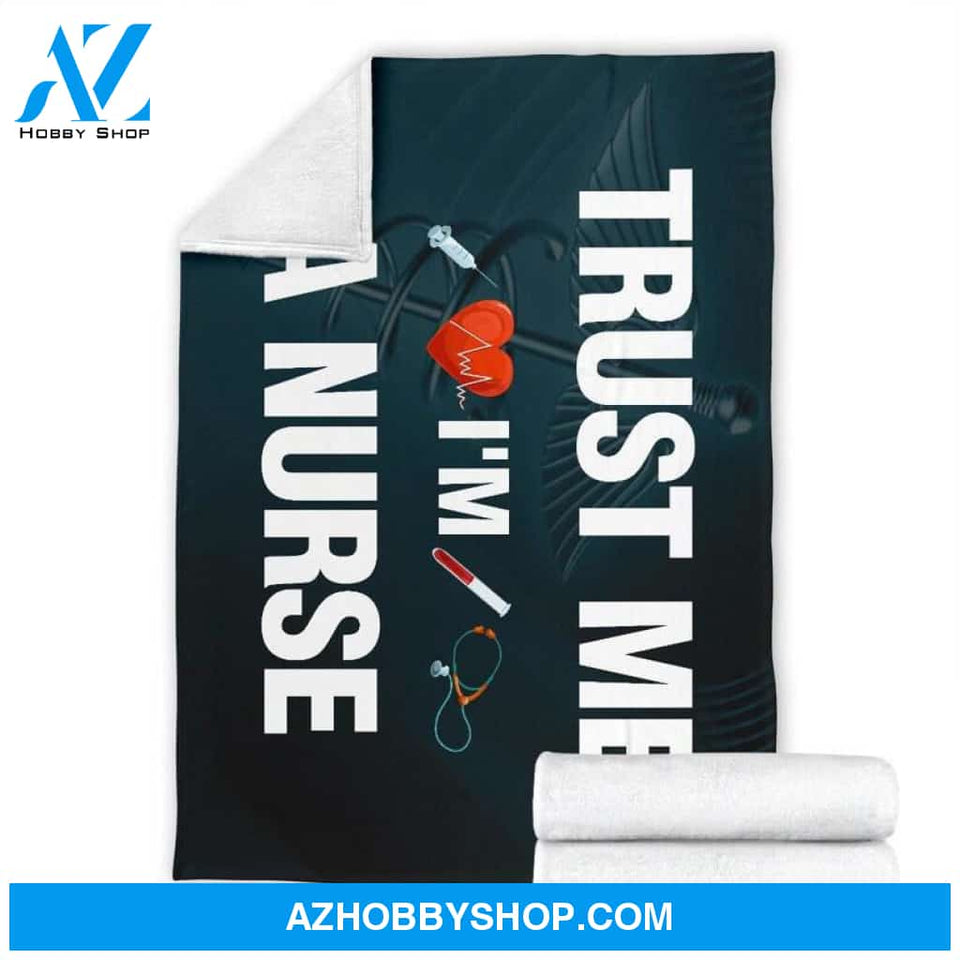 Trust Me I'm A Nurse Fleece Blanket Home Decor Bedding Couch Sofa Soft And Comfy Cozy, Gift For Nurse, Birthday Gift Christmas Gift