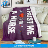 Trust Me I'm A Nurse Fleece Blanket Home Decor Bedding Couch Sofa Soft And Comfy Cozy Gift For Nurse Gift For Birthday Christmas