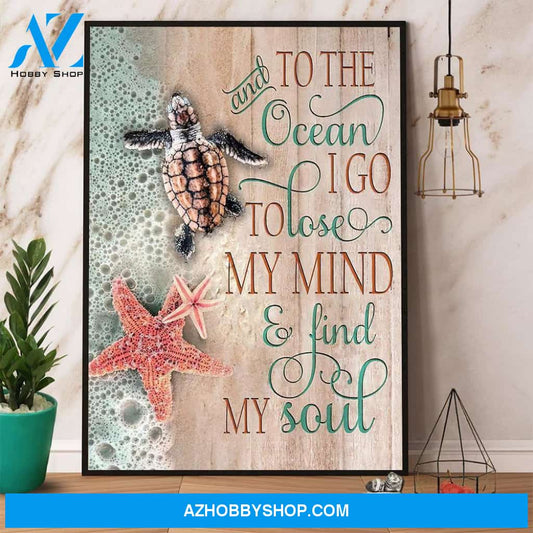Turtle And To The Ocean I Go To Lose My Mind Canvas And Poster, Wall Decor Visual Art