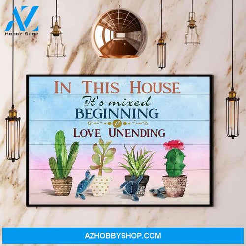 Turtle & Cactus In This House It’S Mixed Beginning Love Unending Canvas And Poster, Wall Decor Visual Art