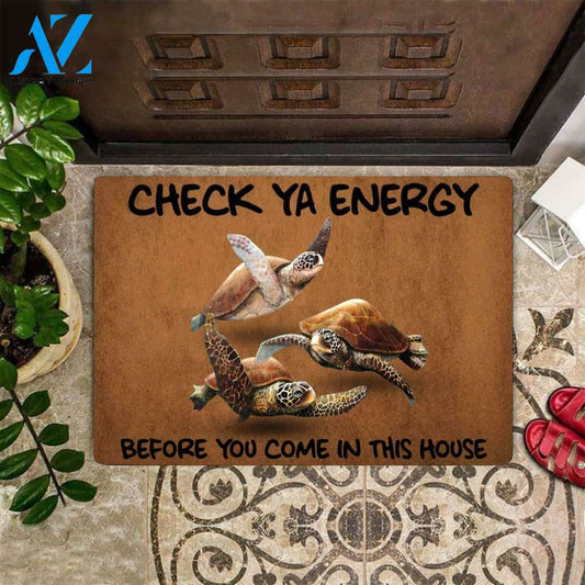 Turtle Check Ya Energy Before You Come In This House Easy Clean Welcome DoorMat | Felt And Rubber | DO3377