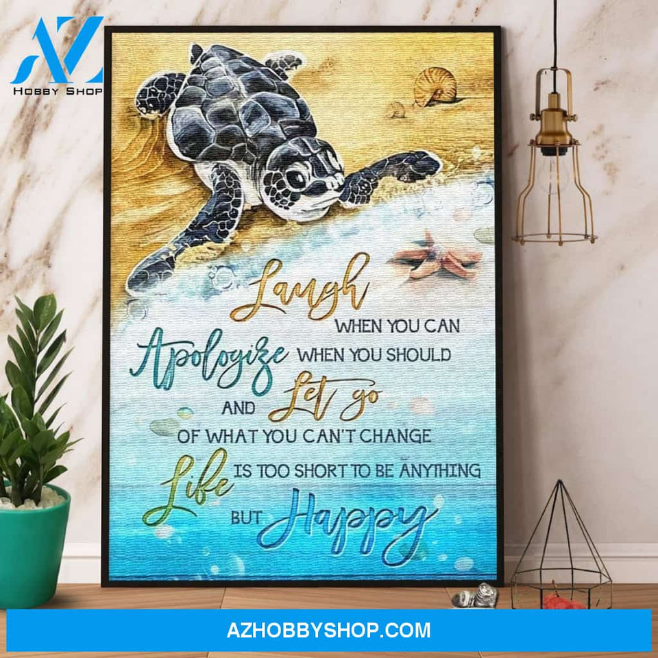 Turtle Laugh When You Can Apologize When You Should Canvas And Poster, Wall Decor Visual Art