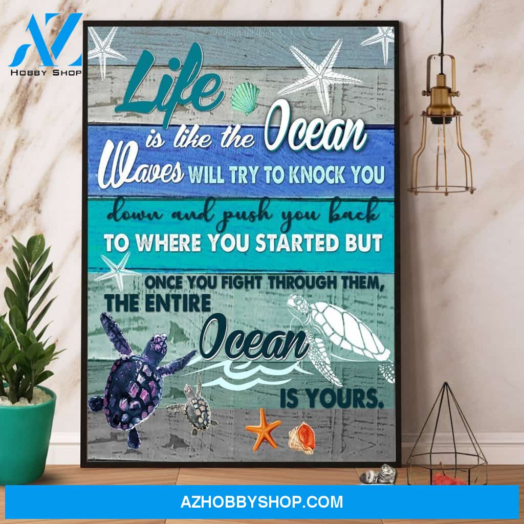 Turtle Life Is Like The Ocean Waves Will Try To Knock You Back Canvas And Poster, Wall Decor Visual Art