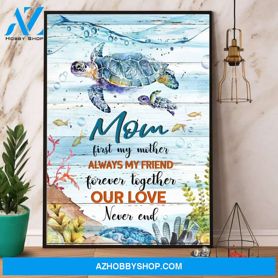 Turtle Mom First My Mother Always My Friend Forever Together Our Love Canvas And Poster, Wall Decor Visual Art
