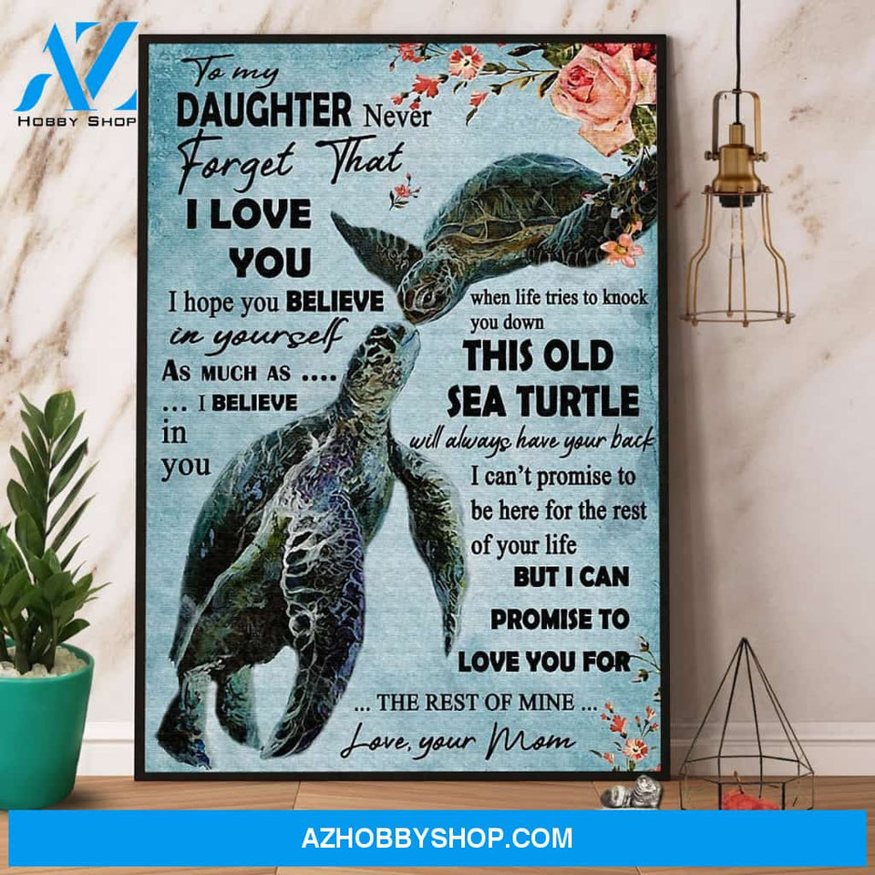 Turtle Mom To My Daughter Never Forget That I Love You Canvas And Poster, Wall Decor Visual Art