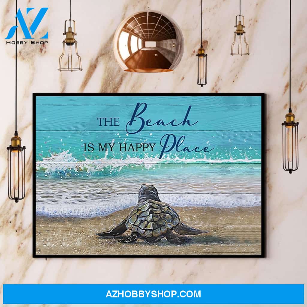 Turtle The Beach Is My Happy Place Canvas And Poster, Wall Decor Visual Art