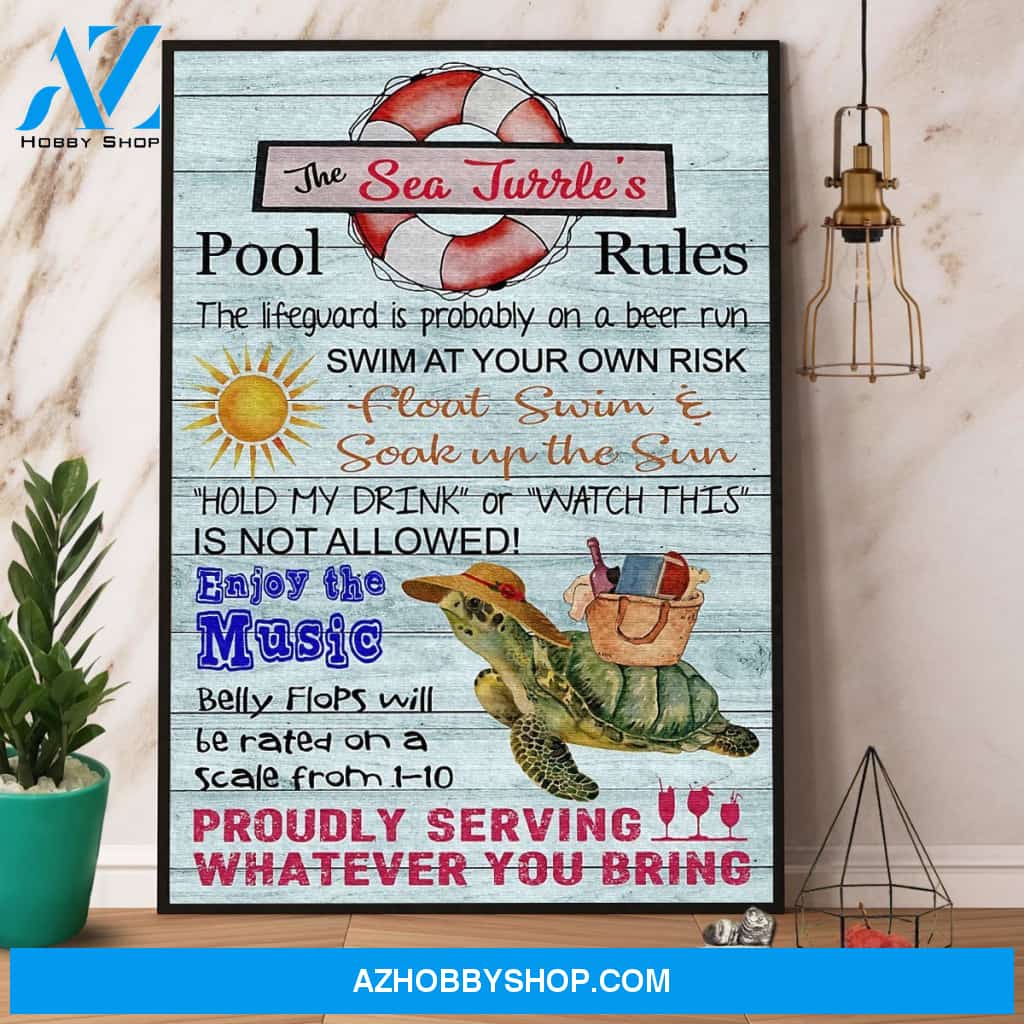 Turtle The See Turtle’S Pool Rule Proudly Serving Whatever You Bring Canvas And Poster, Wall Decor Visual Art