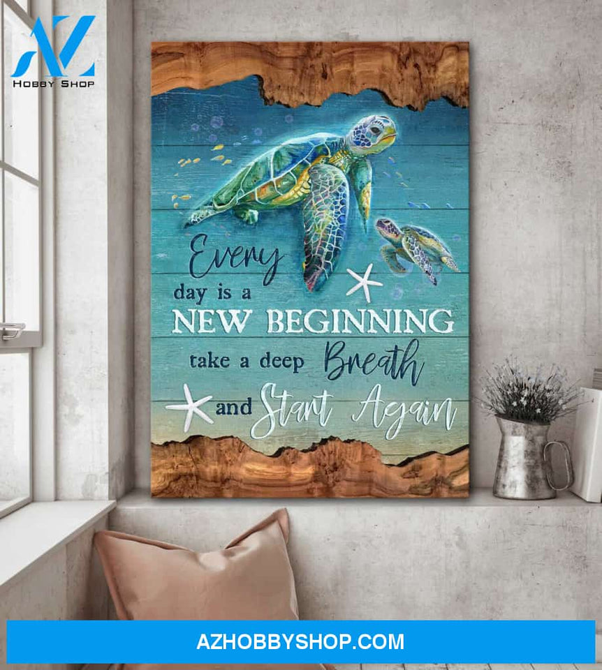 Turtle under ocean - Everyday is a new beginning Poster/Canvas Wall Art