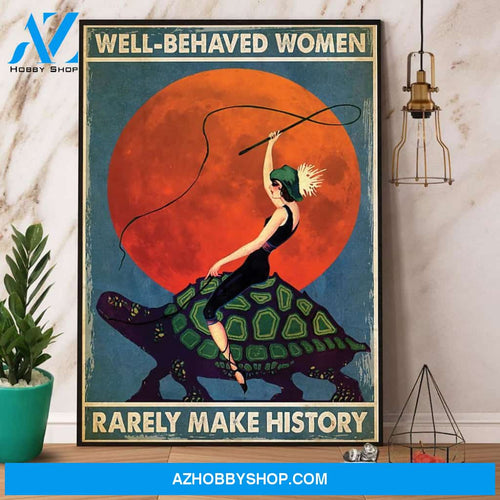 Turtle Well Behaved Women Rarely Make History Canvas And Poster, Wall Decor Visual Art