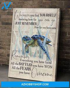 Turtle Whenever you find yourself doubting how far you can go - Matte Canvas, gift for you, gift for turtle lover, gift for family, holiday gift, christmas gift, c8