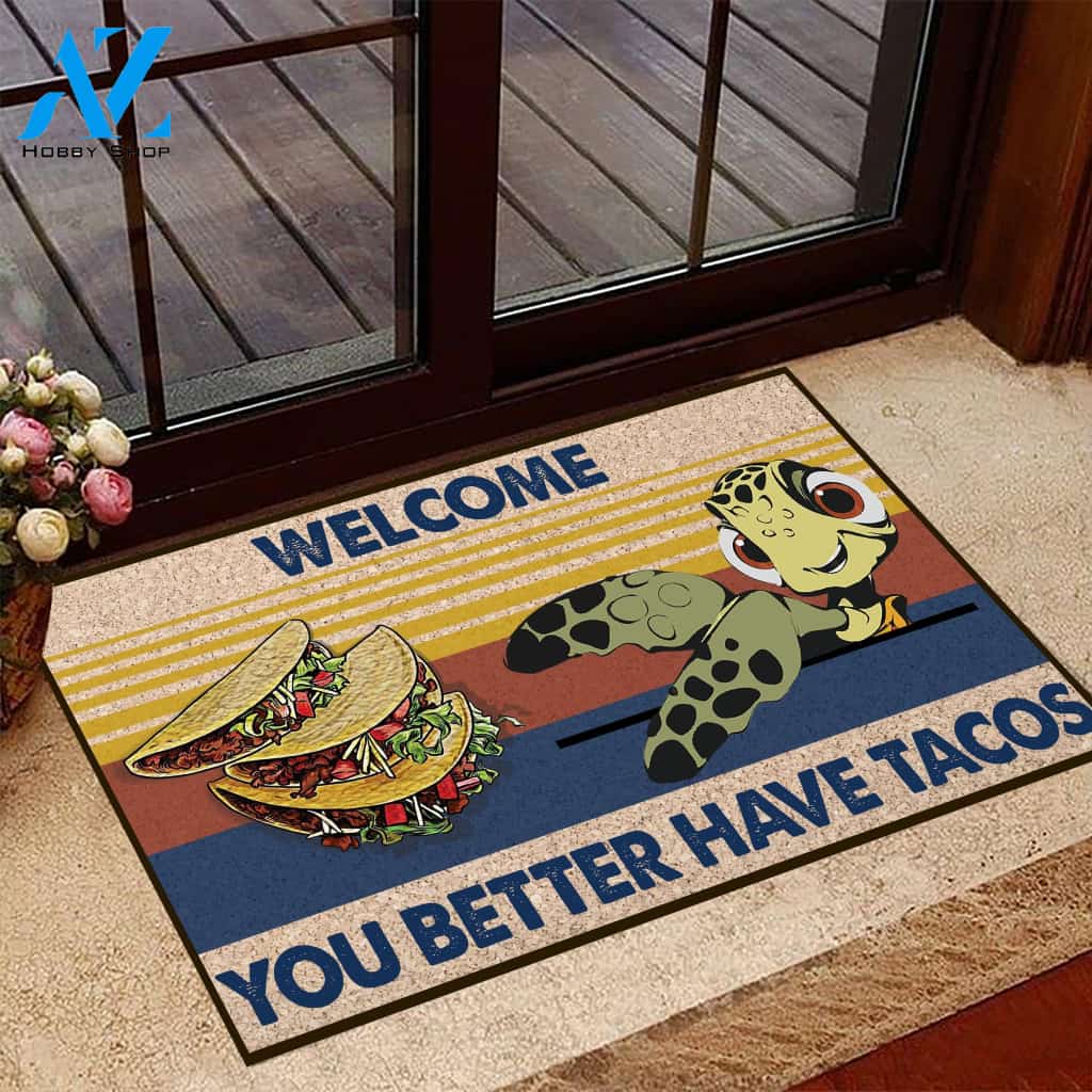 Turtle You Better Have Tacos Easy Clean Welcome DoorMat | Felt And Rubber | DO2591