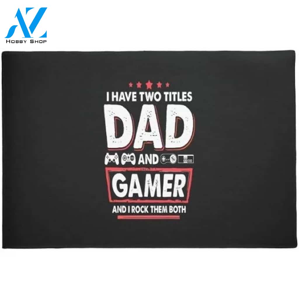 Two Titles Dad And Gamer Doormat Welcome Mat Housewarming Gift Home Decor Funny Doormat Gift For Friend Father Day Gift
