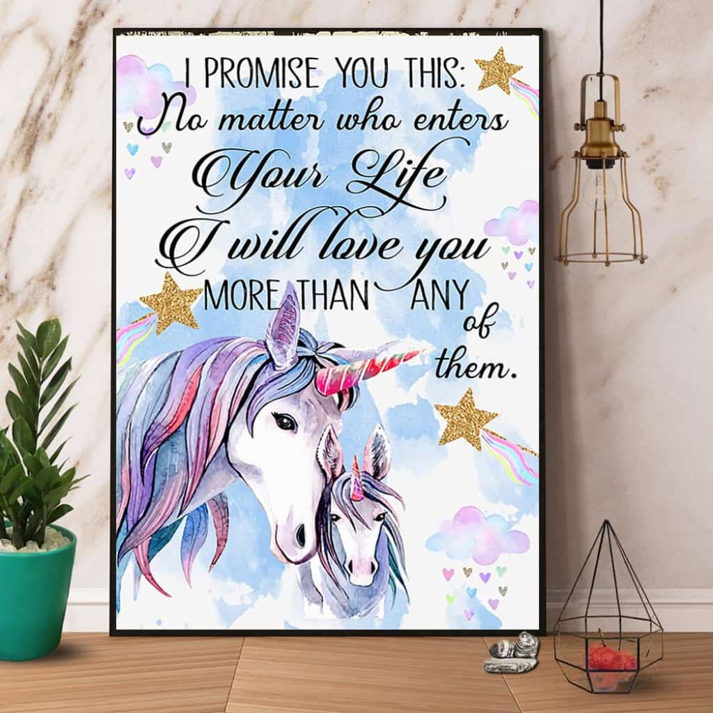 Unicorn I Promise You This I Will Love You More Than Any Of Them Paper Poster No Frame Matte Canvas Wall Decor
