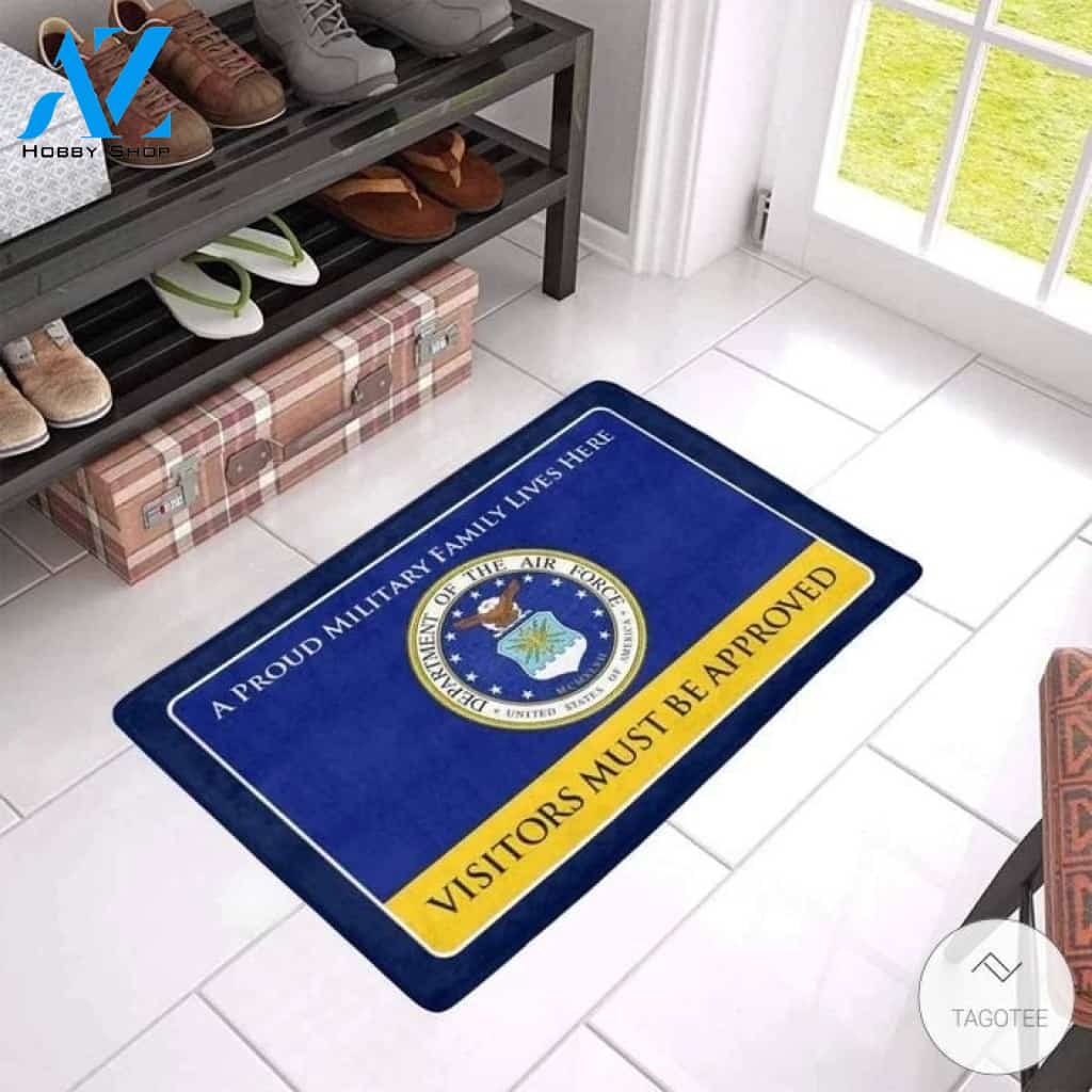 United States Air Force A Proud Military Family Lives Here Visitors Must Be Approved Doormat