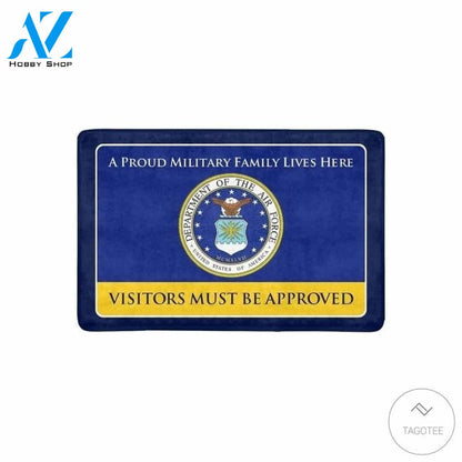 United States Air Force A Proud Military Family Lives Here Visitors Must Be Approved Doormat