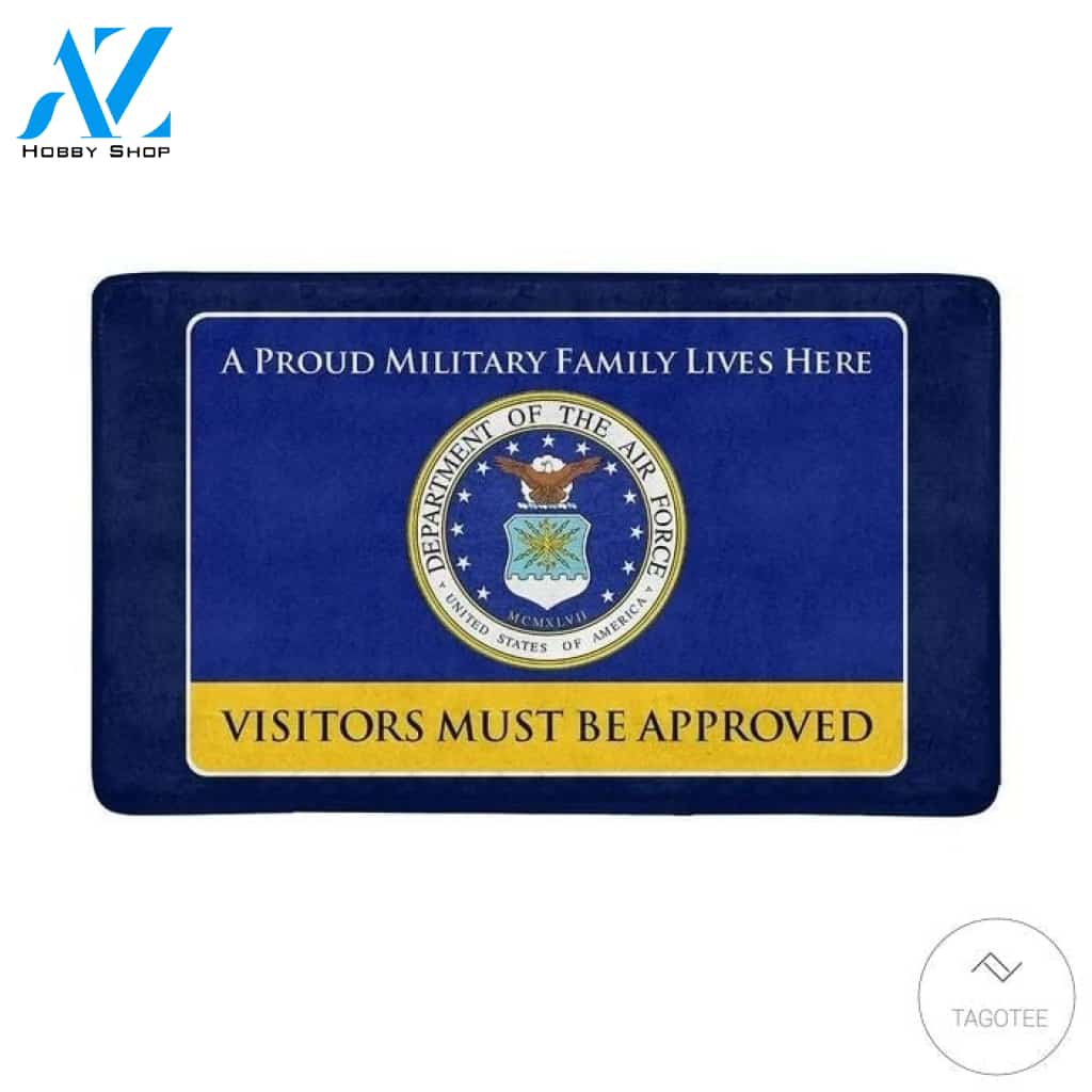 United States Air Force A Proud Military Family Lives Here Visitors Must Be Approved Doormat