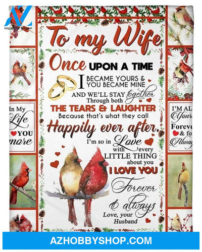 Valentine's Day Gift For Wife, Cardinal Bird To My Wife Once Upon A Time Fleece Blanket