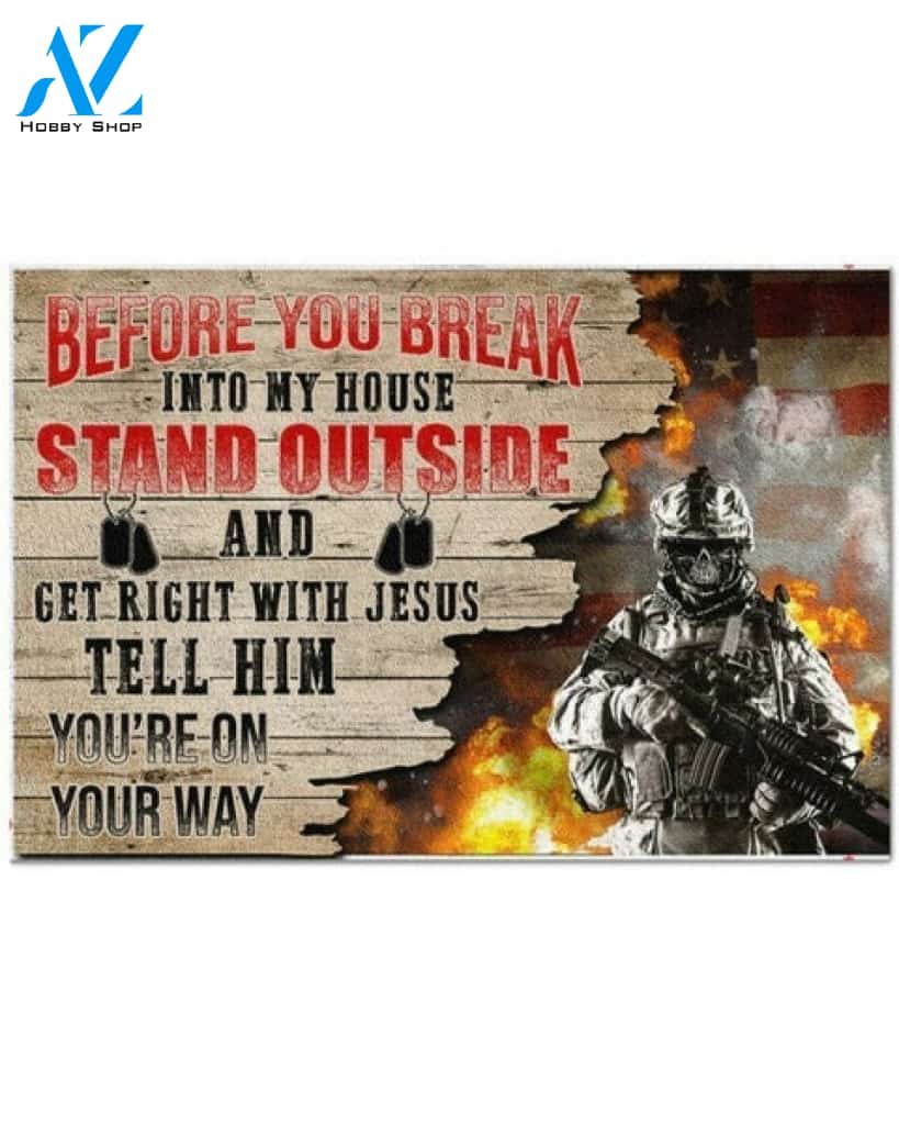 Veteran Before U Break Into My House Stand Outside Get Right Doormat Welcome Mat House Warming Gift Home Decor Funny Doormat Gift Idea