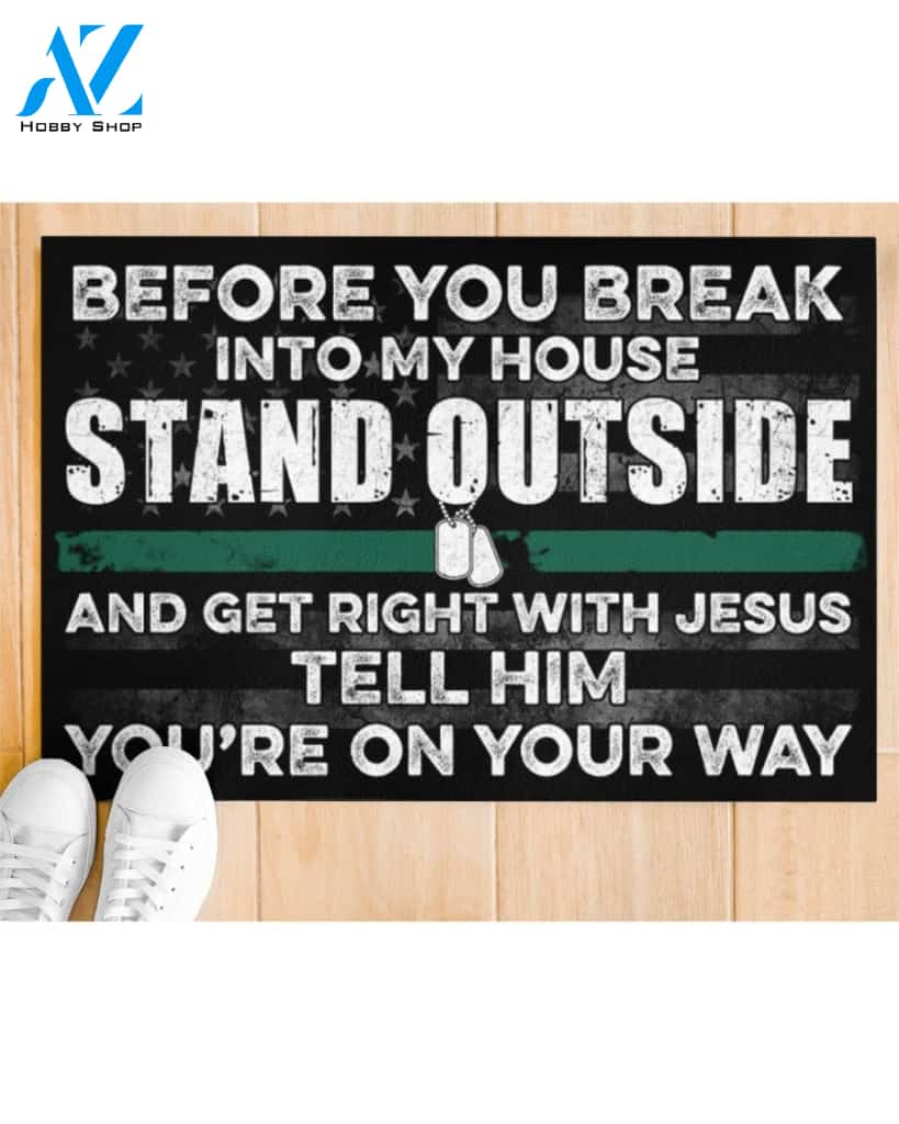 VETERAN BEFORE YOU BREAK INTO MY HOUSE STAND OUTSIDE DOORMAT