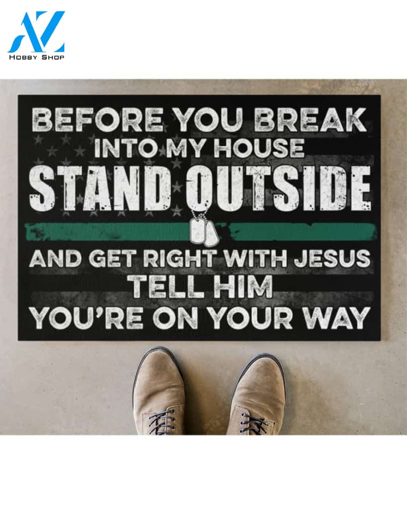 VETERAN BEFORE YOU BREAK INTO MY HOUSE STAND OUTSIDE DOORMAT