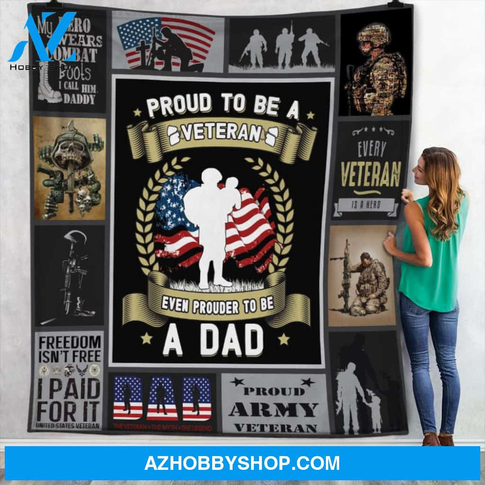 Veteran Dad Fleece Blanket Prouder To Be A Dad Great Customized Gift For Birthday Christmas Thanksgiving