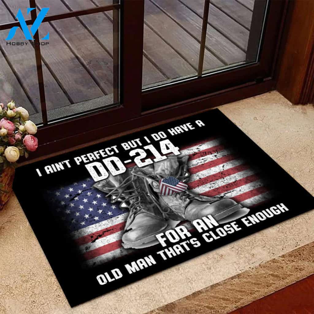 Veteran I Ain't Perfect But I Do Have A DD-214 For An Old Man Doormat