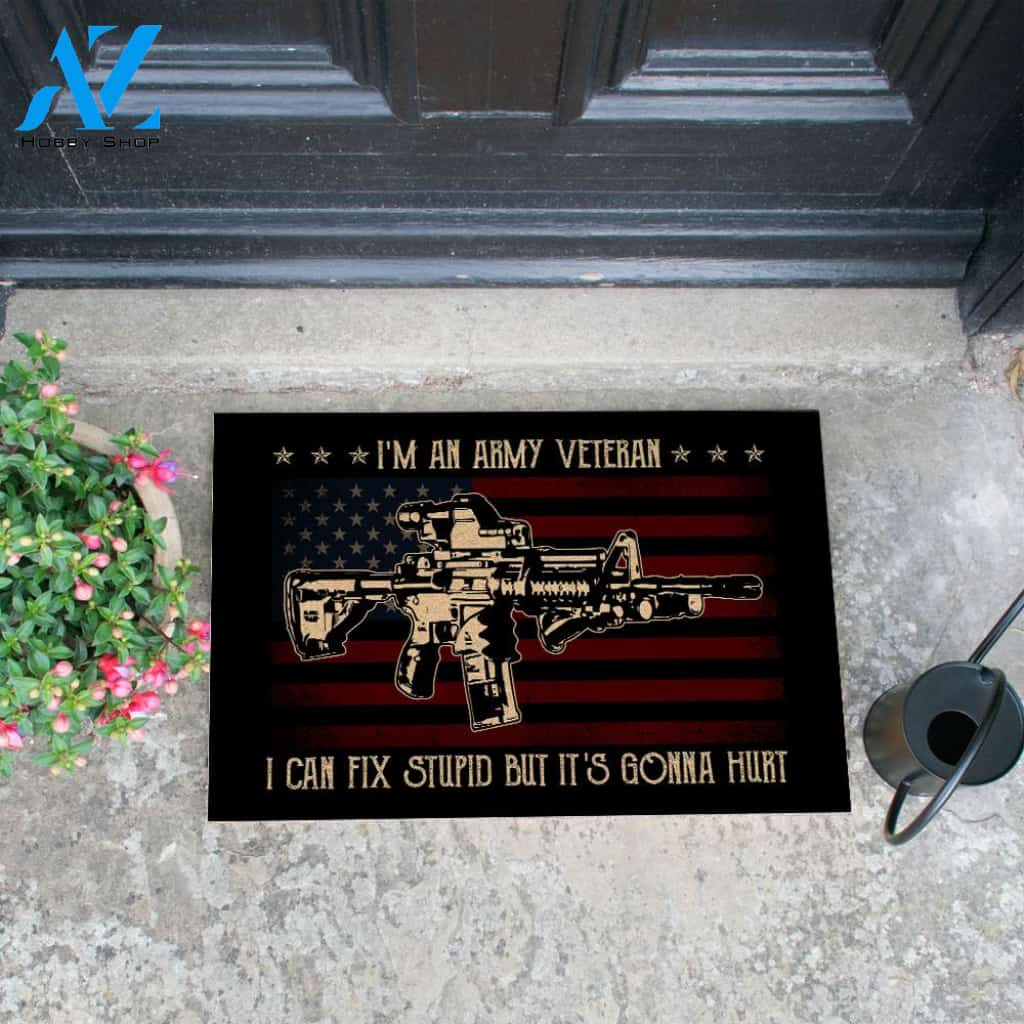 Veteran Welcome Rug, Veteran Doormat, I Am An Army Veteran I Can Fix Stupid But It's Gonna Hurt Doormat