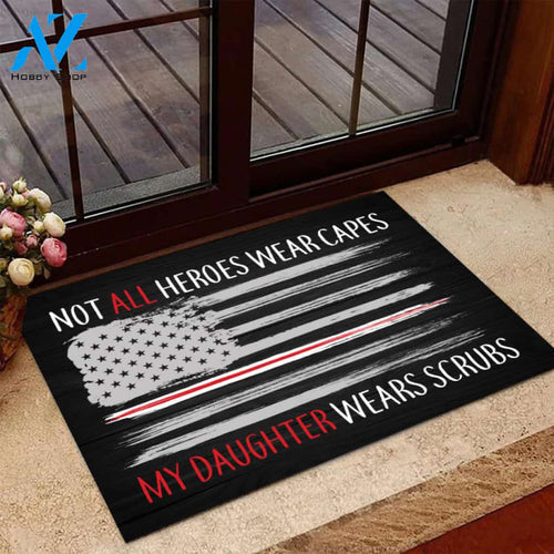 Veteran Not All Heroes Wear Capes My Daughter Wears Scrubs Doormat