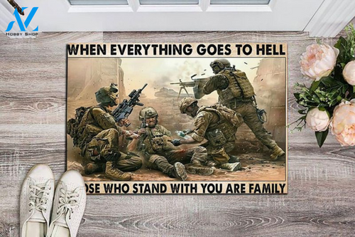 Veteran Soldier Doormat When Everything Goes To Hell Those Who Stand With You Are Family Doormat Welcome Mat Housewarming Home Decor Funny Doormat Gift Idea