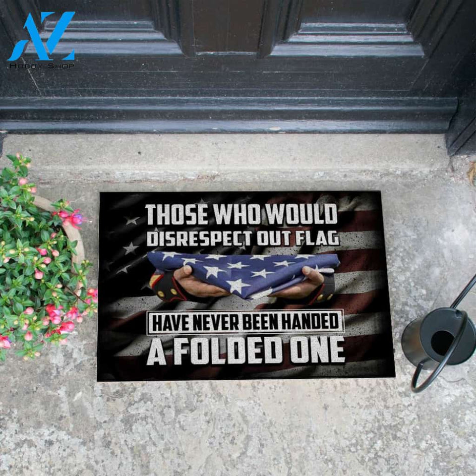 Veteran Welcome Rug, Those Who Would Disrespect Our Flag Have Never Been Handed A Folded One Doormat