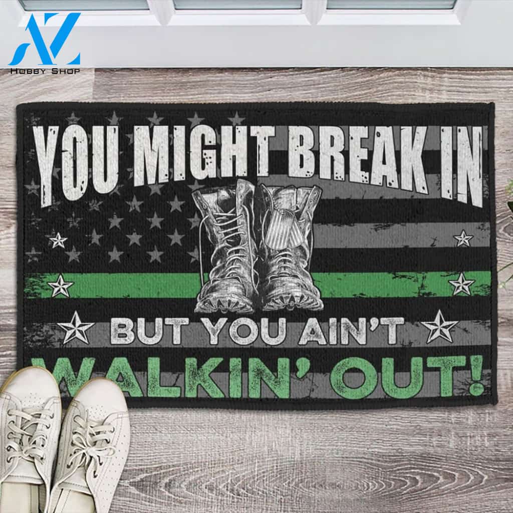 Veteran - You Might Break In But You Ain't Walkin' Out Indoor and Outdoor Doormat Warm House Gift Welcome Mat Gift for Friend Family