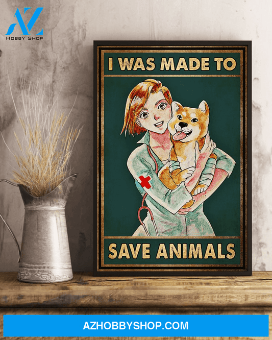 Veterinarian Cat Dog Loves Poster I Was Made To Save Animals Vintage Poster Canvas, Wall Decor Visual Art