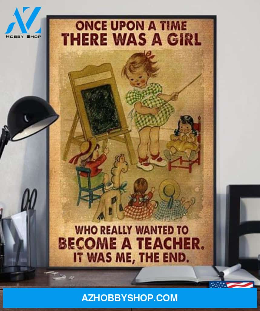 Vintage Once Upon A Time There Was A Girl Who Really Wanted To Become A Teacher Canvas