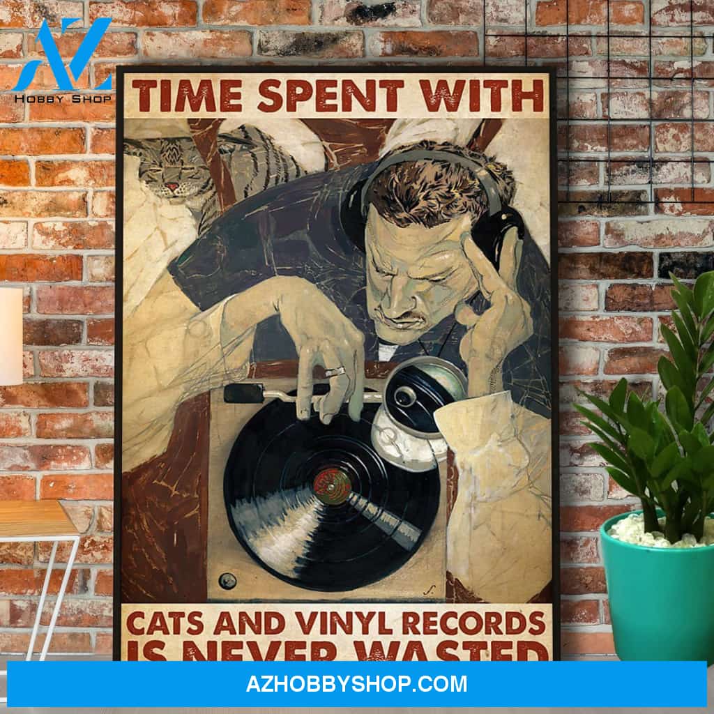 Vinyl Time Spent With Cats And Vinyl Records Is Never Wasted Canvas And Poster, Wall Decor Visual Art